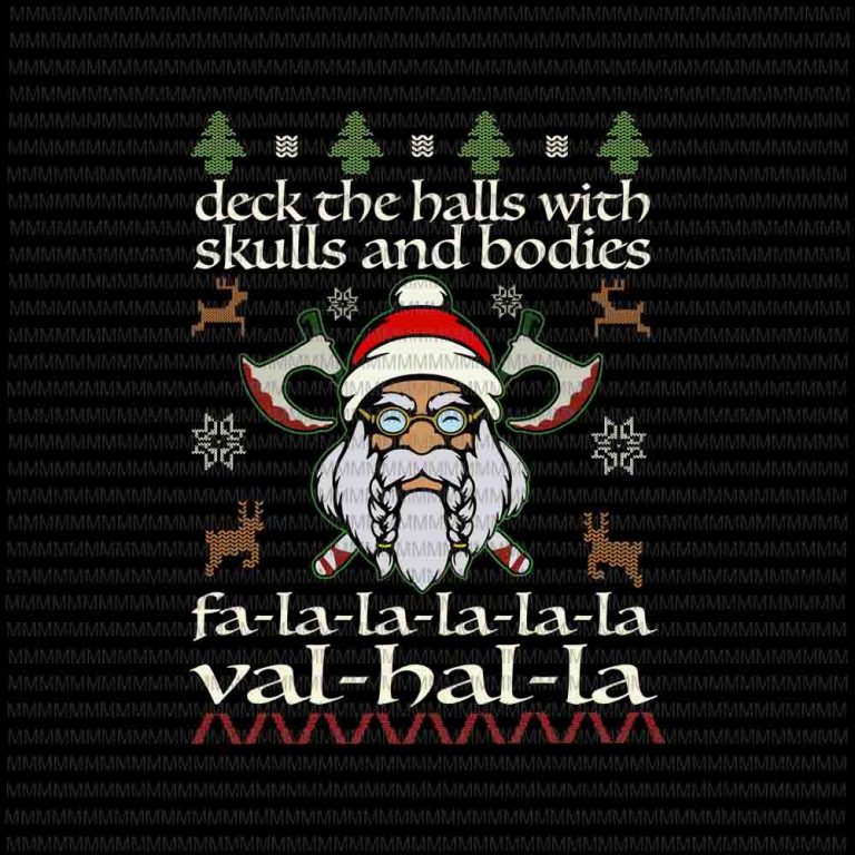 Deck The Halls With Skulls And Bodies svg, Funny Viking Christmas svg