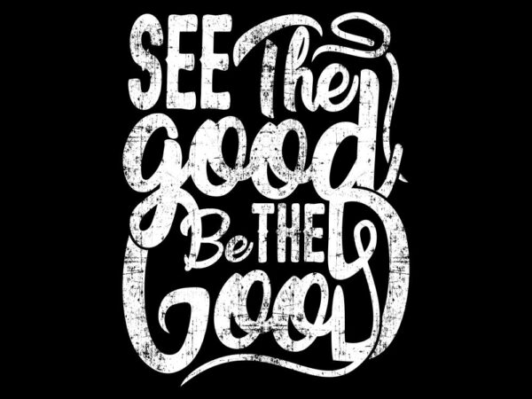 See the good, be the good vector design template for sale