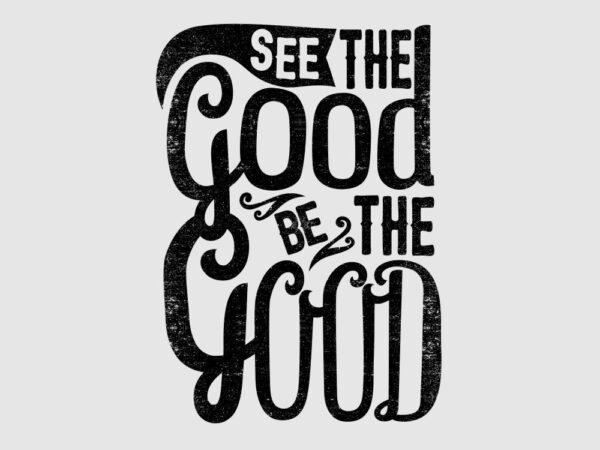 See the good, be the good vector design template for sale