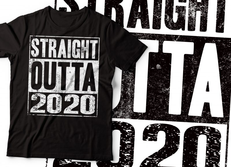 straight outta 2020 typography tshirt design | 2020 tshirt design