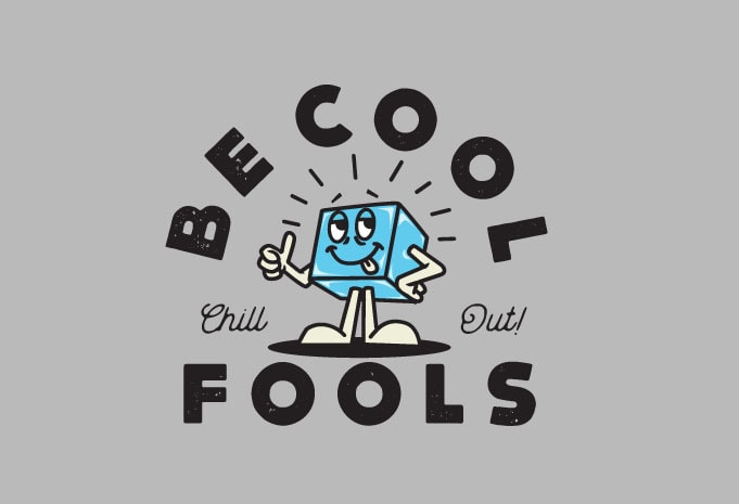 Free Be cool fools t shirt template