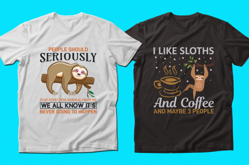 Trendy Sloth quotes T-shirt Designs Bundle — 98% Off