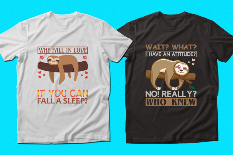 Trendy Sloth quotes T-shirt Designs Bundle — 98% Off