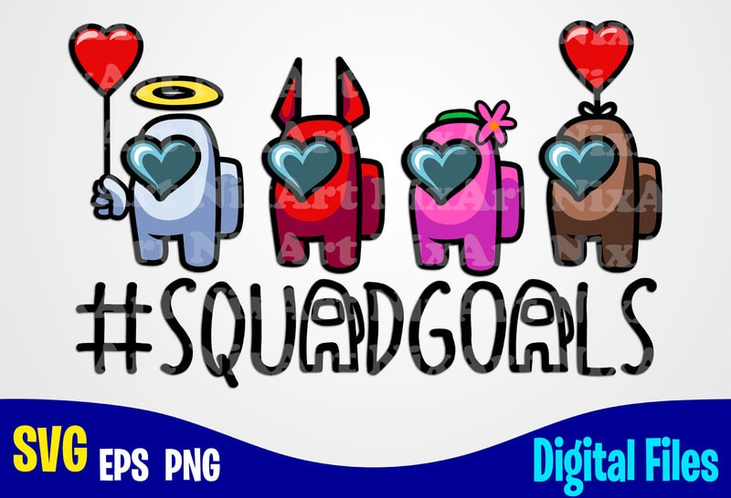 Download Squadgoals, Valentines day svg, Funny Among us design svg ...