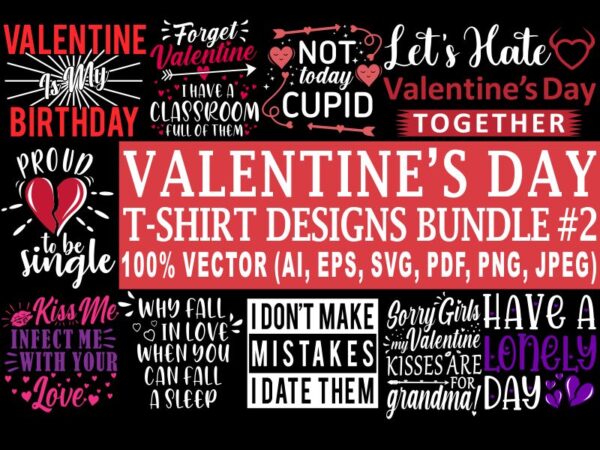 Valentine’s day t shirt designs bundle part 2, 12 valentine t shirt designs bundle, love t shirt bundle, valentine svg bundle, valentine png bundle, heart shirt design bundle, funny valentine