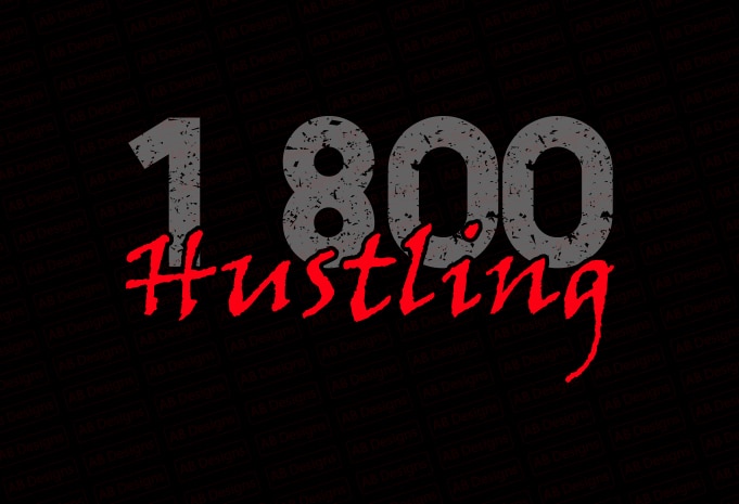 1 800 hustling T-Shirt Design