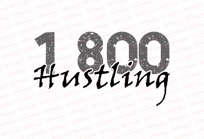 1 800 hustling T-Shirt Design