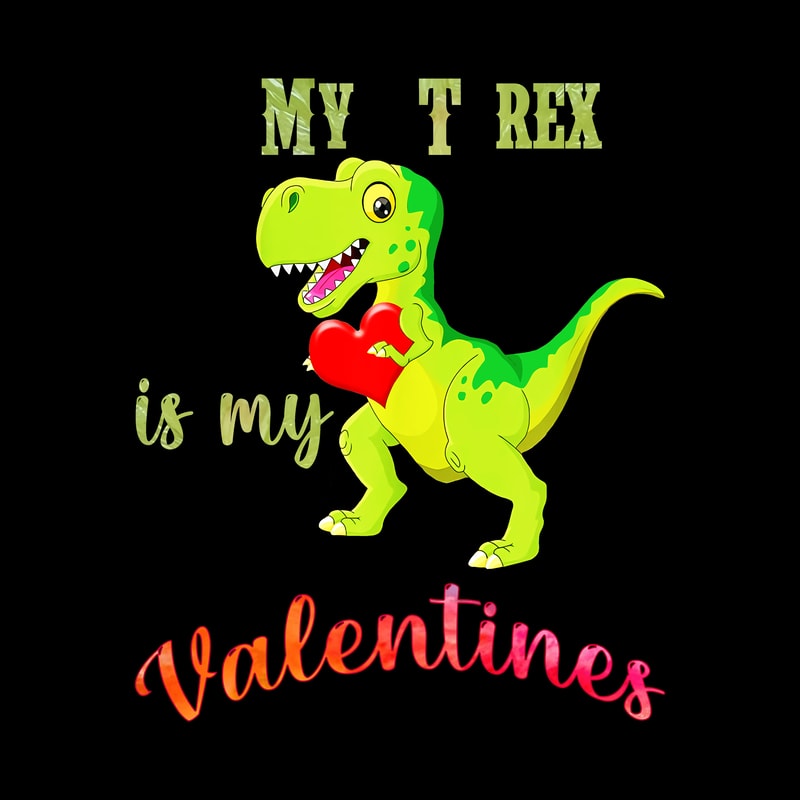 Dinosaur is my valentines t shirt design, My t rex is my valentines ...