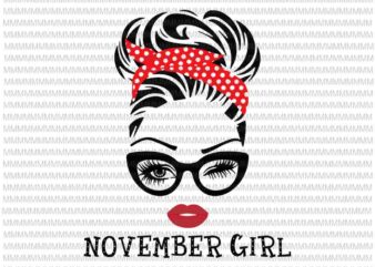 November girl svg, face eys svg, winked eye svg, November birthday svg, birthday vector, funny quote svg