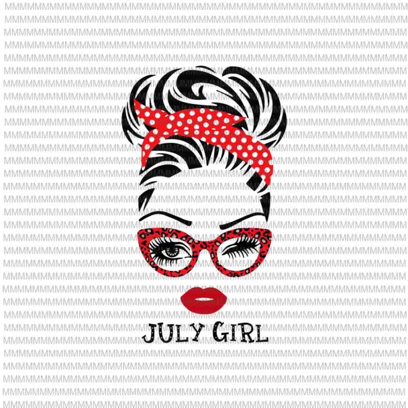 Download July Girl Svg Face Eys Svg Winked Eye Svg Girl July Birthday Svg Birthday Vector Funny Quote Svg Buy T Shirt Designs