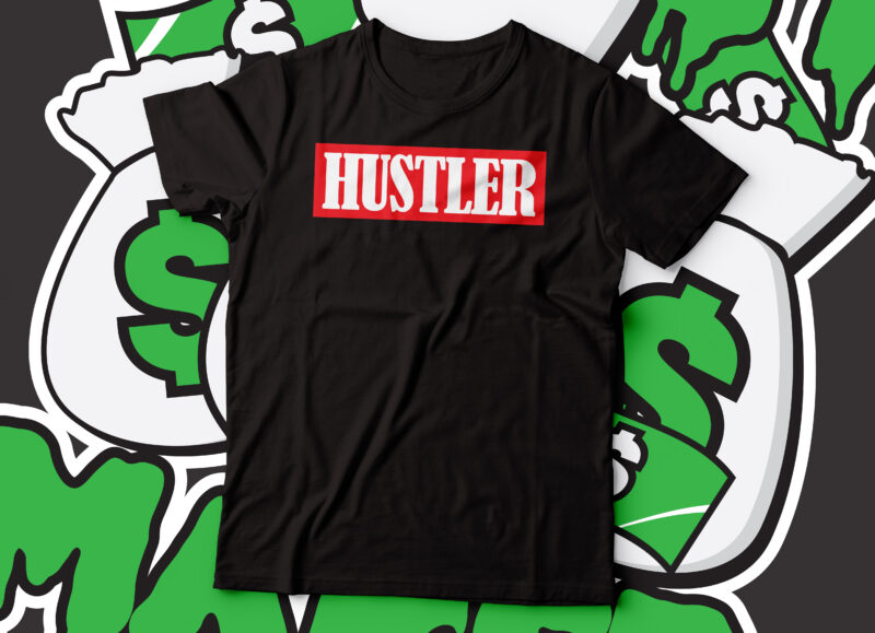 hustle t shirt design | hustle text | Hustle rise and shine | money maker hustler | eat hustle repeat | hustle mode on