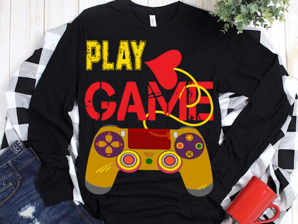 Play game svg, games controller 2021 t shirt template vector, games controller svg, game logo, game svg, games vector, gaming svg, gaming vector