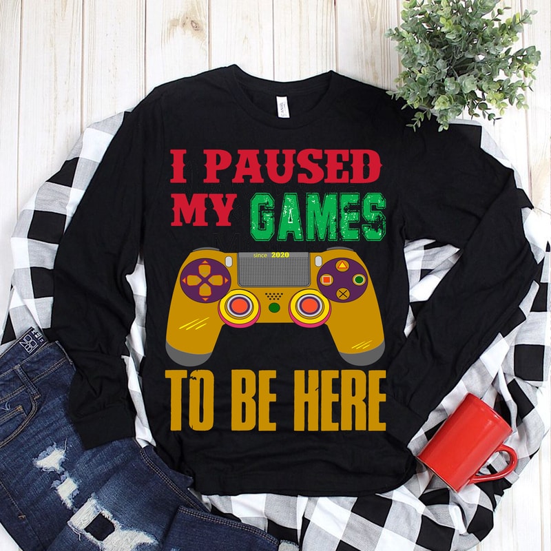 Free I pause my games to be here svg, i pause my games to be here vector, games controller 2021 t shirt template vector, games controller svg, game logo, game svg, games vector, gaming svg