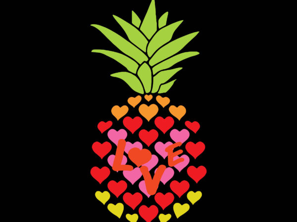 Valentine pineapple t shirt design vector, heart, heart love, heart shaped svg, heart svg, heart vector, love heart, love svg, love vector, pineapple valentine, love pineapple svg