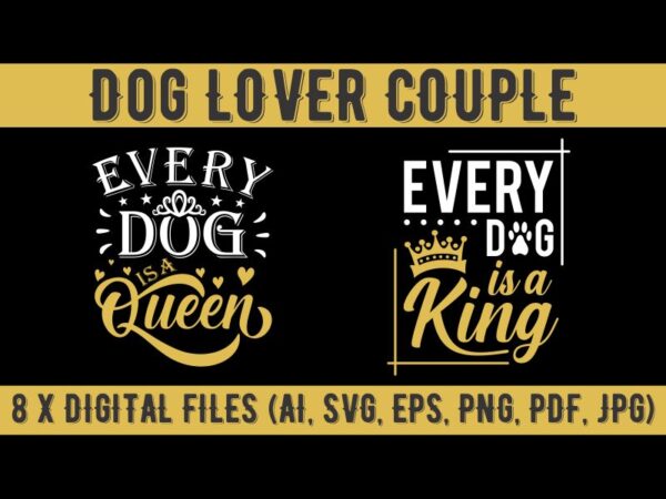 Download Dog Lover Couple T Shirt Design Anti Valentines Day Quote Every Dog Is A Queen Every
