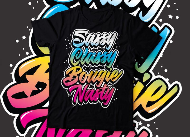 sassy classy bougie nasty graffiti script typography design | women tee ...