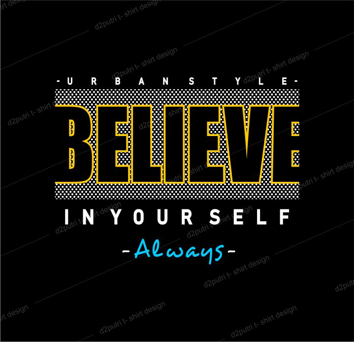 t shirt design graphic, vector, illustration believe in yourself always lettering typography