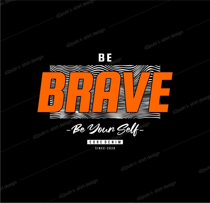 t shirt design graphic, vector, illustration be brave be yourself lettering typography