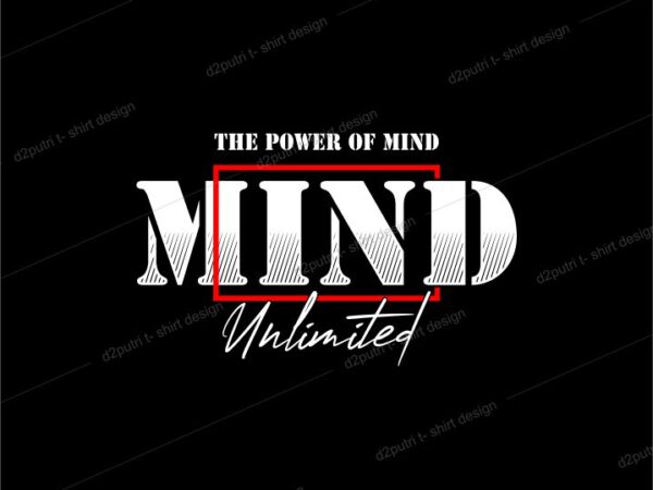 T shirt design graphic, vector, illustration the power of mind unlimited lettering typography