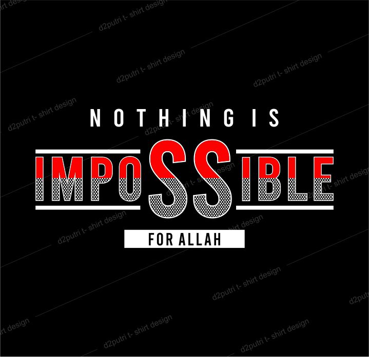 t shirt design graphic, vector, illustration nothing is impossible for Allah / god lettering typography