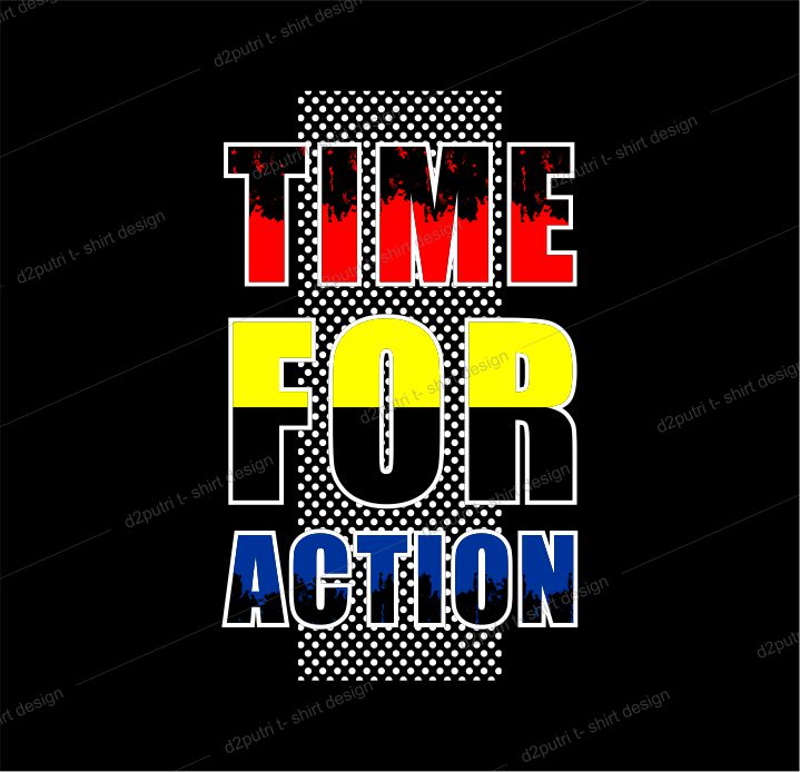 t shirt design graphic, vector, illustration time for action lettering typography