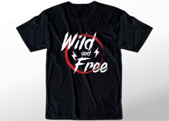 t shirt design graphic, vector, illustration wild and free lettering typography