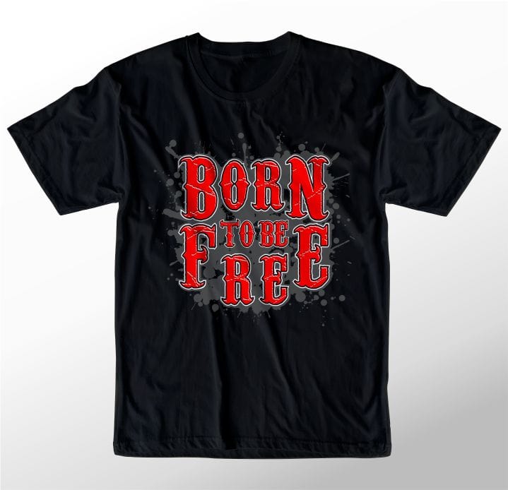 t shirt design graphic, vector, illustration born to be free lettering typography