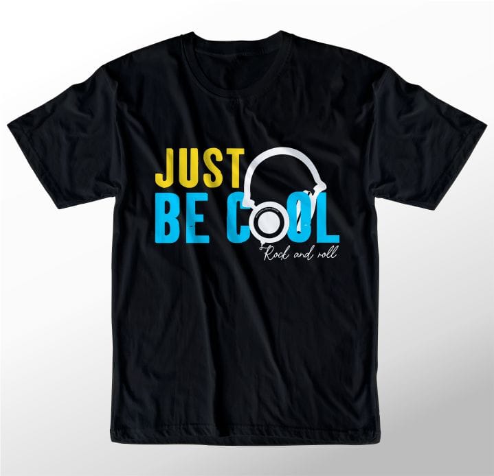 music t shirt design graphic, vector, illustration just be cool rock and roll lettering typography