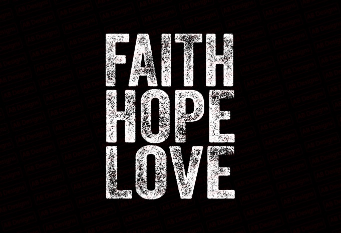 Faith hope love T-Shirt Design