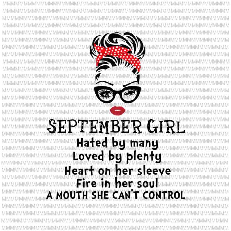 September girl svg, Hated by many, Loved by plenty, face eys svg, winked eye svg, Girl September birthday svg, September birthday vector