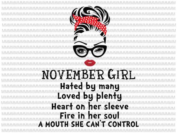 November girl svg, hated by many, loved by plenty, face eys svg, winked eye svg, girl november birthday svg, november birthday vector