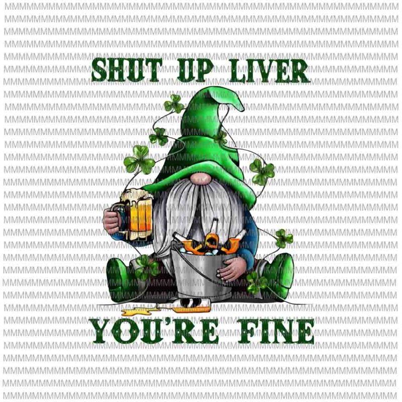 st patricks day, Shut up live you’re fine png, funny patricks day, Gnomie patricks day, patrick day vector png