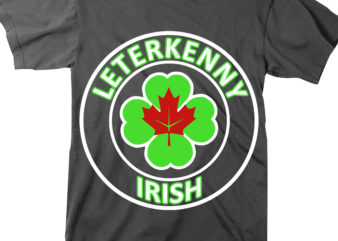 irish letter kenny-irish shamrocks st patricks day design tshirt design for t shirt, Leter kenny irish, irish Leter kenny Svg, irish shamrocks st patricks day