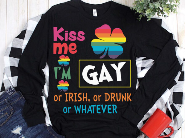 Kiss me i’m gay or irish or drunk or whatever t shirt design vector, lgbt