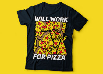 will work for pizza typography | pizza lover |pizza eater t shirt design for sale