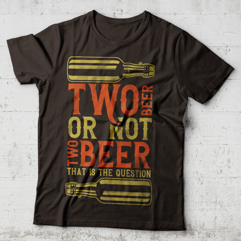 Two Beer Or Not Two Beer