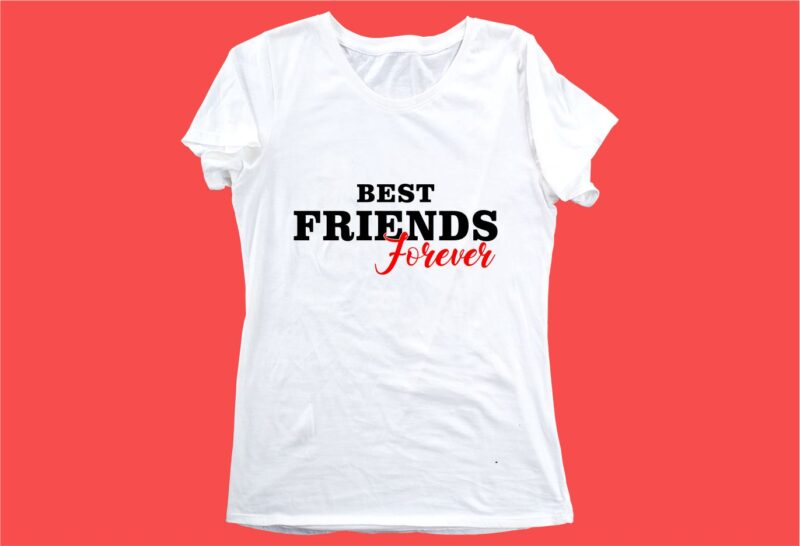 best friends forever funny quotes t shirt design graphic, vector ...