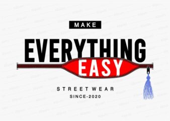 make everything easy funny quotes t shirt design graphic, vector, illustration motivation inspiration for woman and girls lettering typography