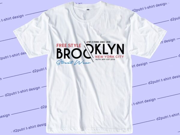 Streetwear t shirt design graphic, vector, illustration brooklyn new york city lettering typography