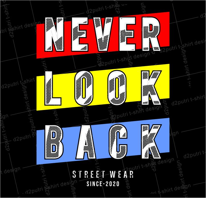 motivational quotes t shirt design graphic, vector, illustrationnever look back lettering typography