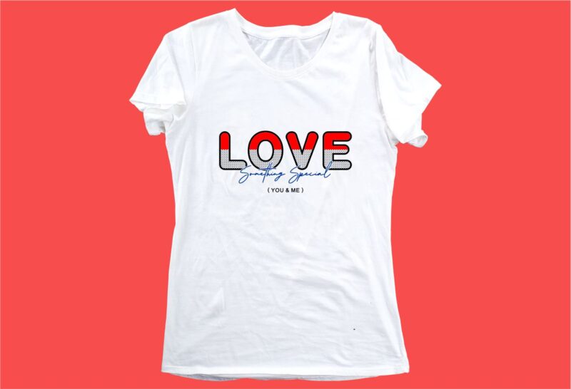 love you and me funny quotes t shirt design graphic, vector, illustration motivation inspiration for woman and girls lettering typography