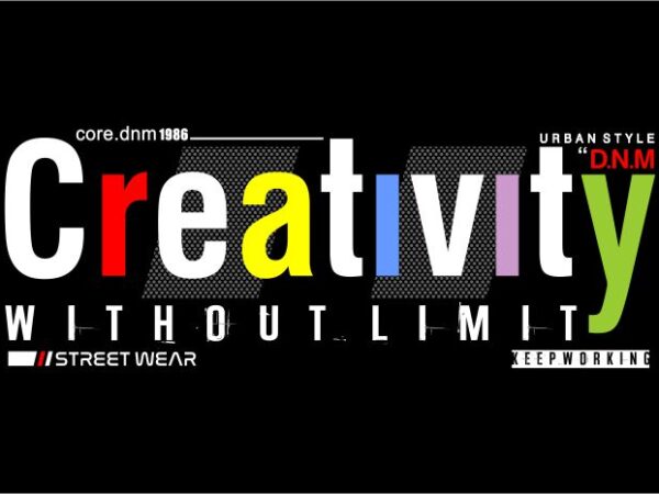 Creativity without limit inspiration quotes t shirt design graphic, vector, illustration lettering typography