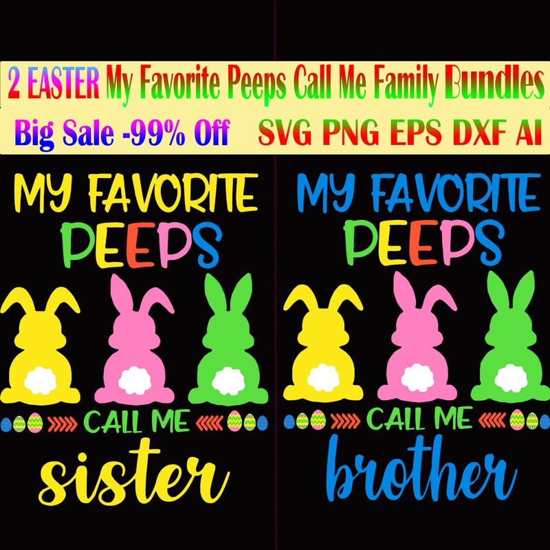 Free My favorite peeps call me sister and brother svg, easter svg 2 bundle, easter t shirt design