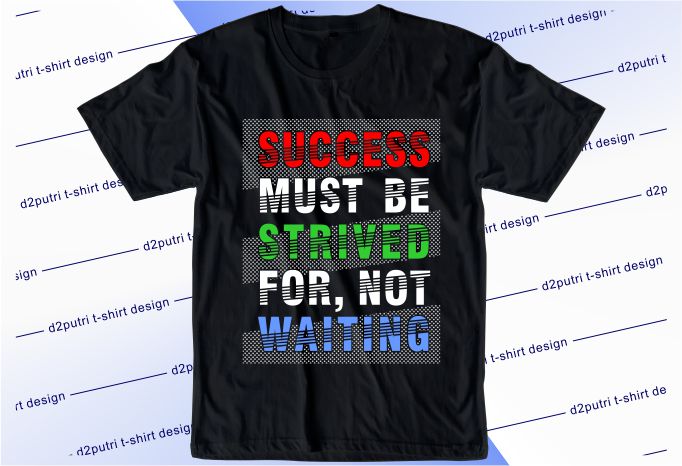 motivational quotes t shirt design graphic, vector, illustration