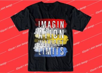 inspiration quotes t shirt design graphic, vector, illustration imagination without limits lettering typography