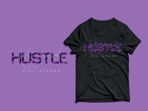 Hustle – stay strong t-shirt design png – psd