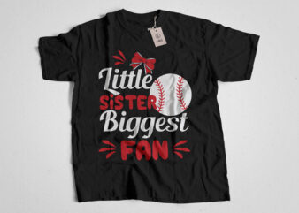 Little Sister Biggest Fan Baseball T shirt Design