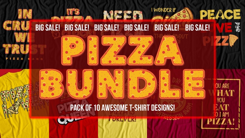 Free Pizza bundle – pack of 10 awesomely designed t-shirts for pizza lovers – big sale