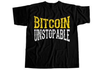 Bitcoin unstopable T-Shirt Design