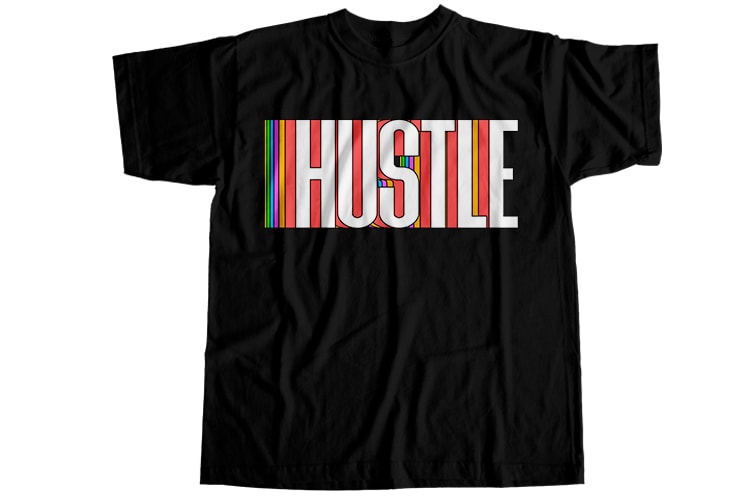 Hustle T-Shirt Design